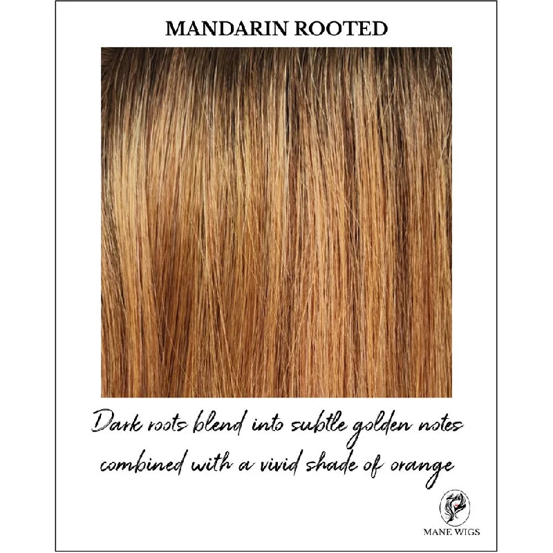 MANDARIN ROOTED